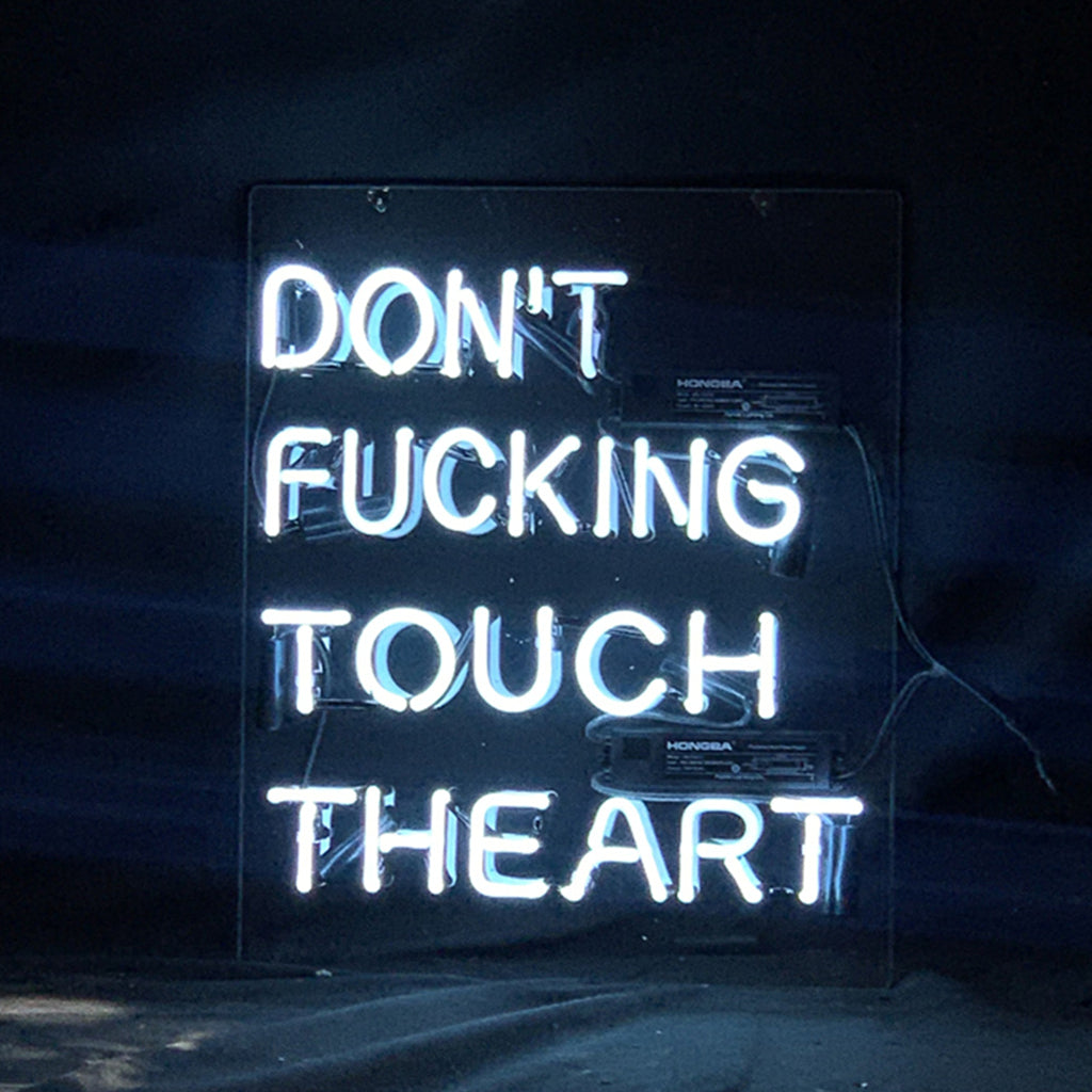 Don't Fucking Touch The Art Neon Signs Light - ME335- DRIVEN - 3