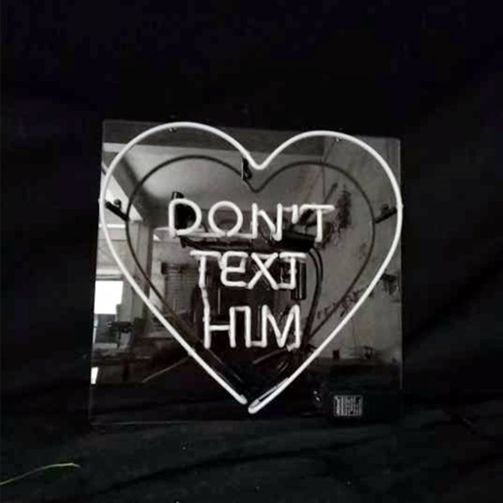 Don't Text Him with Heart Neon Signs - MEX156- DRIVEN - 3