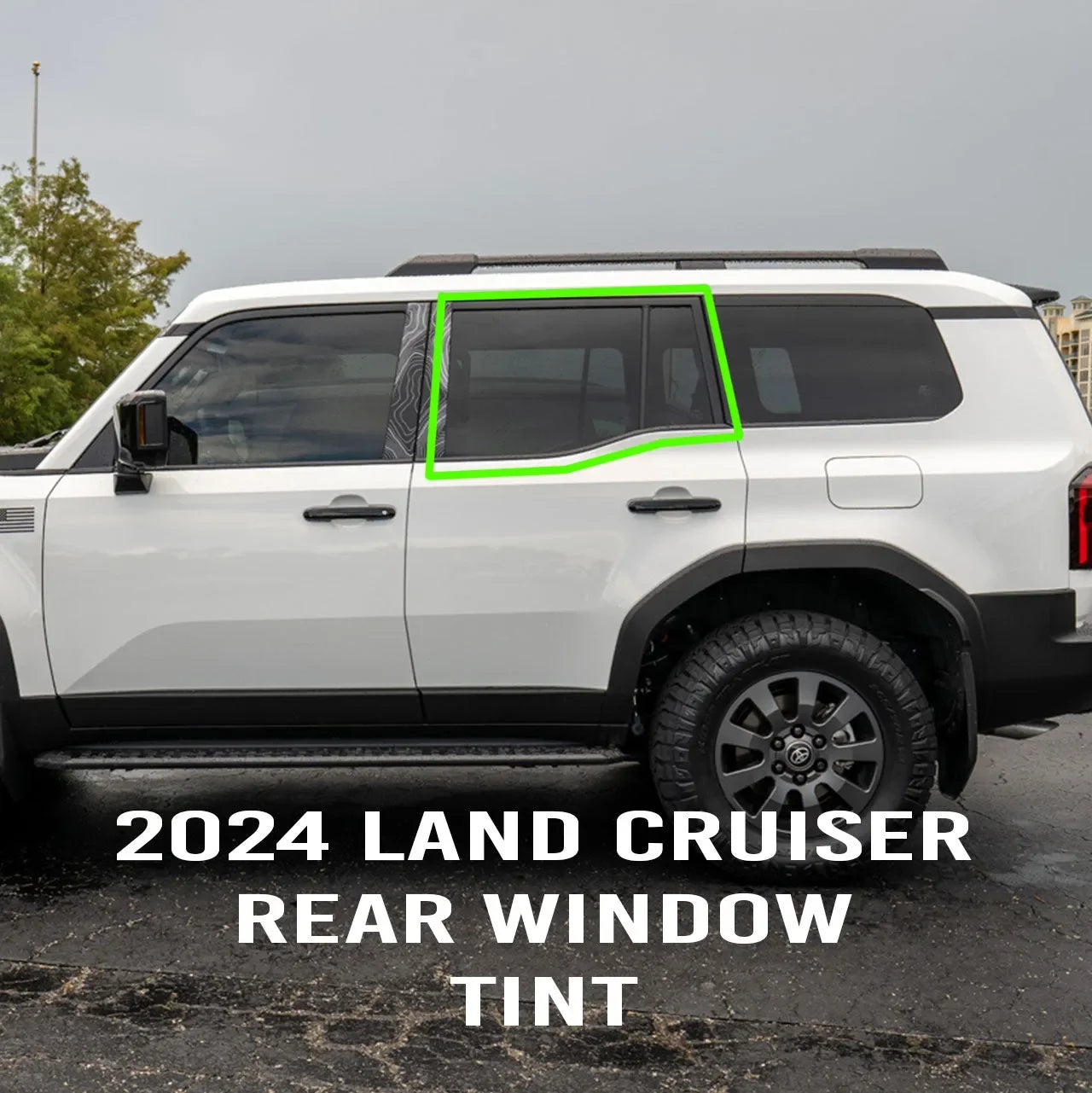 DIY Window Tint Kit - 2024+ Land Cruiser - 21BRONCOTINT-F-15-21BRONCOTINT-F-30-21BRONCOTINT-F-50-21BRONCOTINT-F-IR7025-21BRONCOTINT-R-15-  DRIVEN - 5