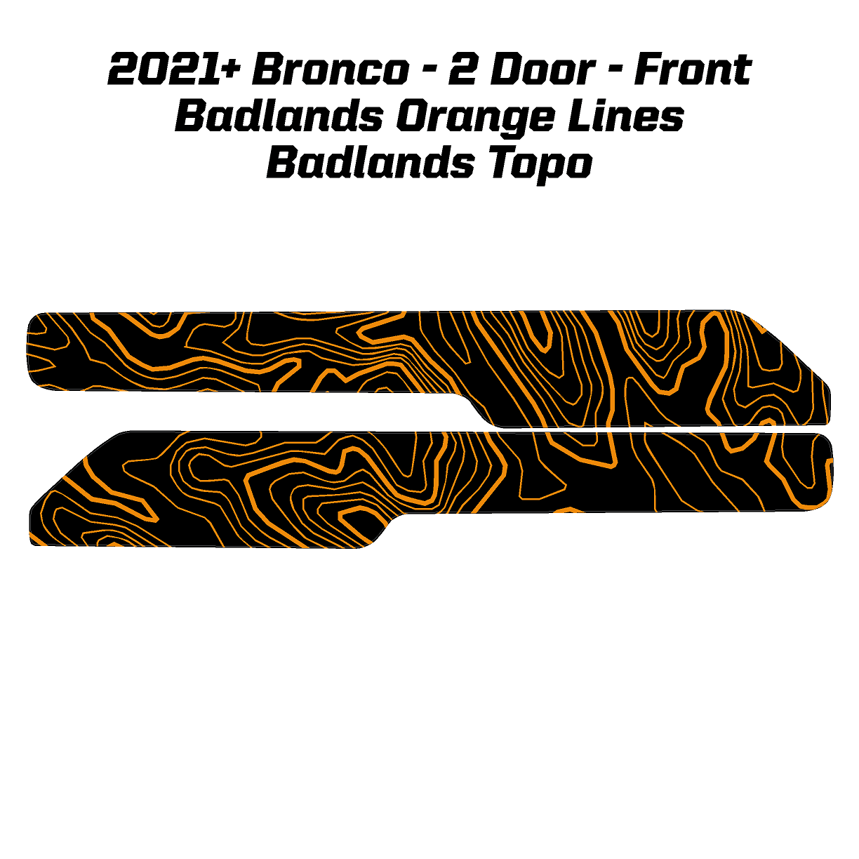 Topo Front Interior Upper Door Card Insert Overlays (Printed Series) - 2021+ Bronco 2 Door - 21BRNINTDRFU-TPAMBL-21BRNINTDRFU-TPA51L-21BRNINTDRFU-BLDAMBL-21BRNINTDRFU-BLDA51L-21BRNINTDRFU-BNKAMBL-  DRIVEN - 7