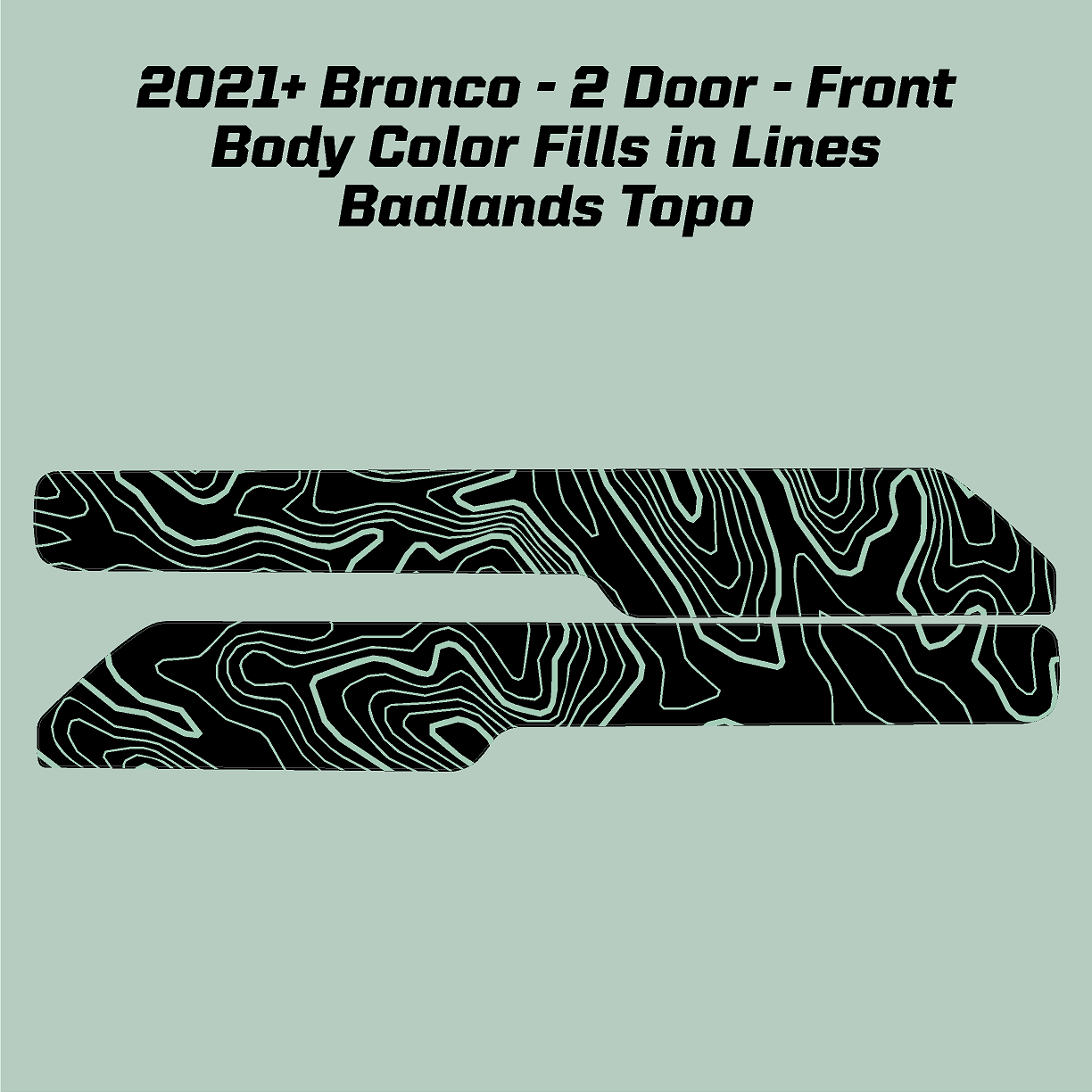 Topo Front Interior Upper Door Card Insert Overlays (Printed Series) - 2021+ Bronco 2 Door - 21BRNINTDRFU-TPAMBL-21BRNINTDRFU-TPA51L-21BRNINTDRFU-BLDAMBL-21BRNINTDRFU-BLDA51L-21BRNINTDRFU-BNKAMBL-  DRIVEN - 4