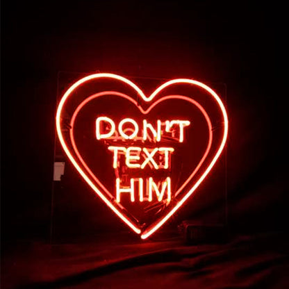 Don't Text Him with Heart Neon Signs - MEX156-  DRIVEN - 1