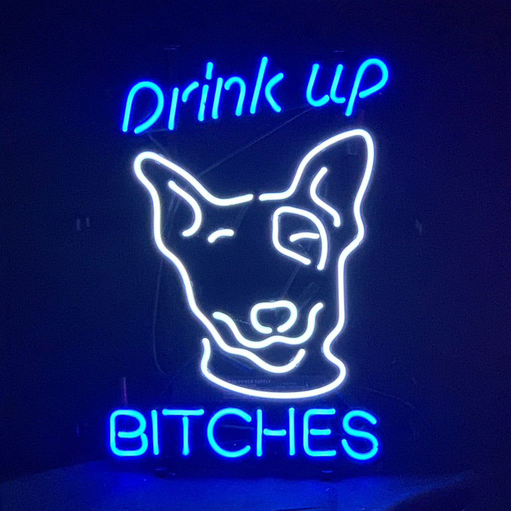 Drink Up Bitches Neon Sign Light - ME754A-  DRIVEN - 1