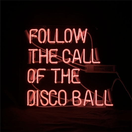 Follow The Call of The Disco Ball Neon Light Sign - MEXC059-  DRIVEN - 2