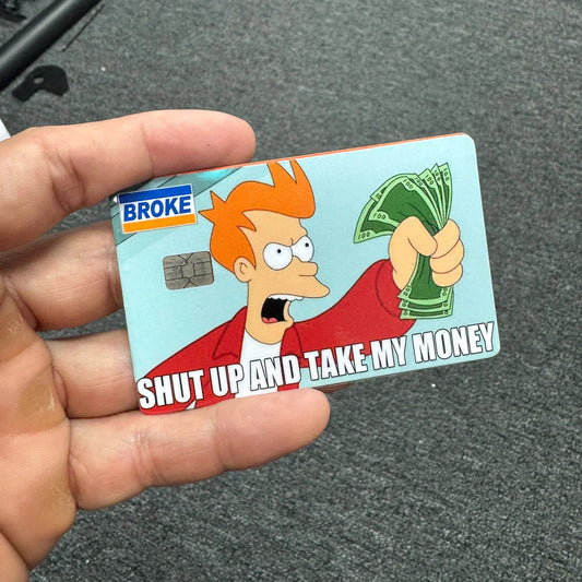 Shut Up and Take My Money Credit Card Skin - shutuptakemoney-cc-  DRIVEN - 1