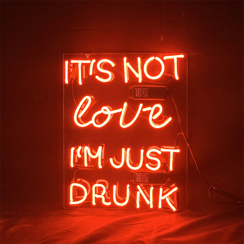 It's Not Love I'm Just Drunk Neon Light Sign - ME456-  DRIVEN - 3