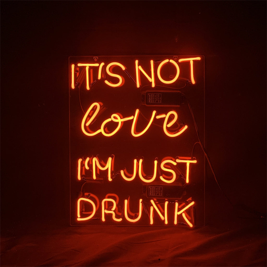 It's Not Love I'm Just Drunk Neon Light Sign - ME456-  DRIVEN - 2