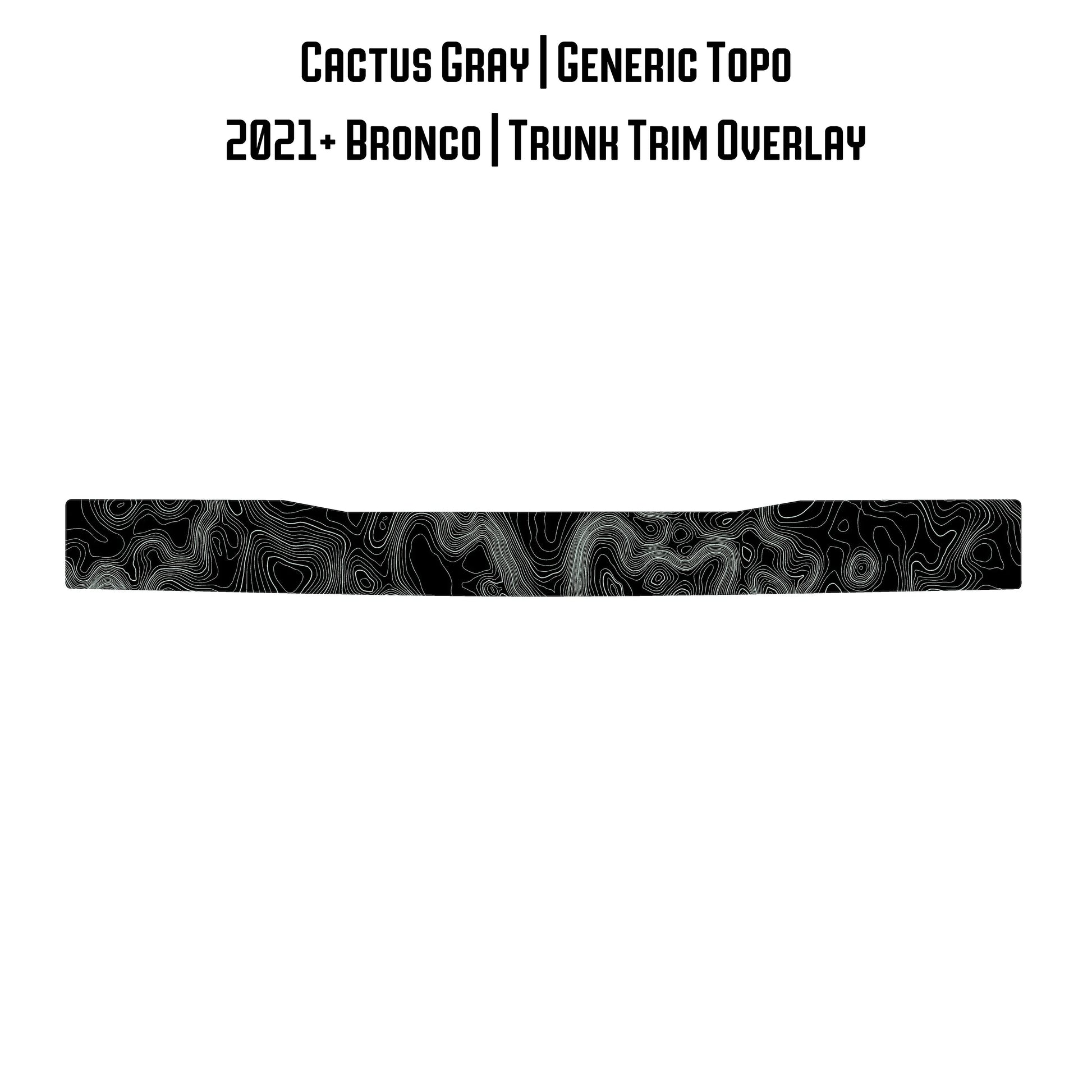 Topo Trunk Trim Overlay / Protector - 2021+ Bronco - 21BRNTRNKTRIM-TPAMBL-21BRNTRNKTRIM-TPA51L-21BRNTRNKTRIM-TPAZL-21BRNTRNKTRIM-TPCGL-21BRNTRNKTRIM-TPCBNL-  DRIVEN - 10