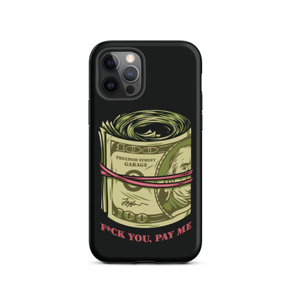 Pay Me Tough Case for iPhone®