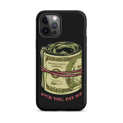 Pay Me Tough Case for iPhone®