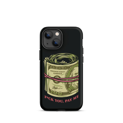 Pay Me Tough Case for iPhone®