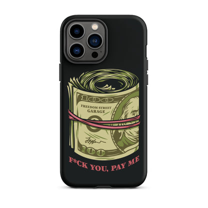 Pay Me Tough Case for iPhone®