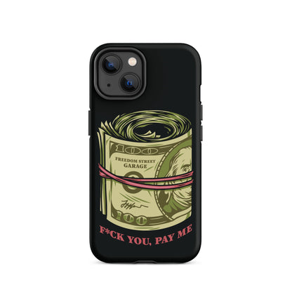 Pay Me Tough Case for iPhone®