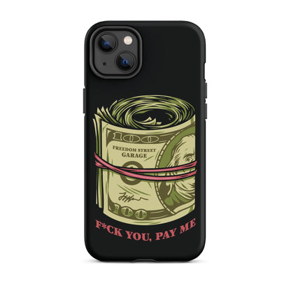 Pay Me Tough Case for iPhone®
