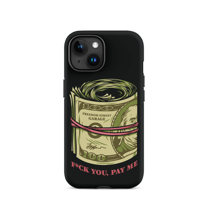 Pay Me Tough Case for iPhone®