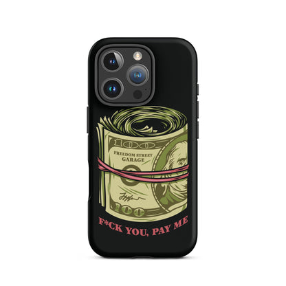 Pay Me Tough Case for iPhone®