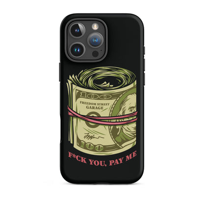 Pay Me Tough Case for iPhone®