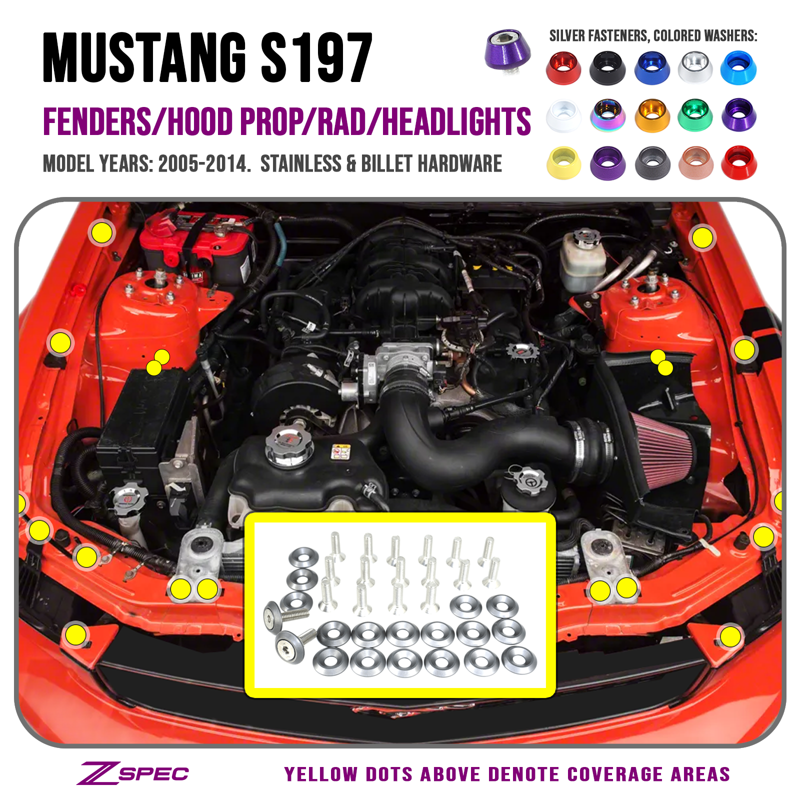 ZSPEC Fenders-Rad-Brackets-Hood-Prop-Headlights Fasteners for '05-14 S197 Ford Mustang, Stainless & Billet - ZSD-198069-ZSD-198076-ZSD-198083-ZSD-198090-ZSD-198106-  DRIVEN - 1