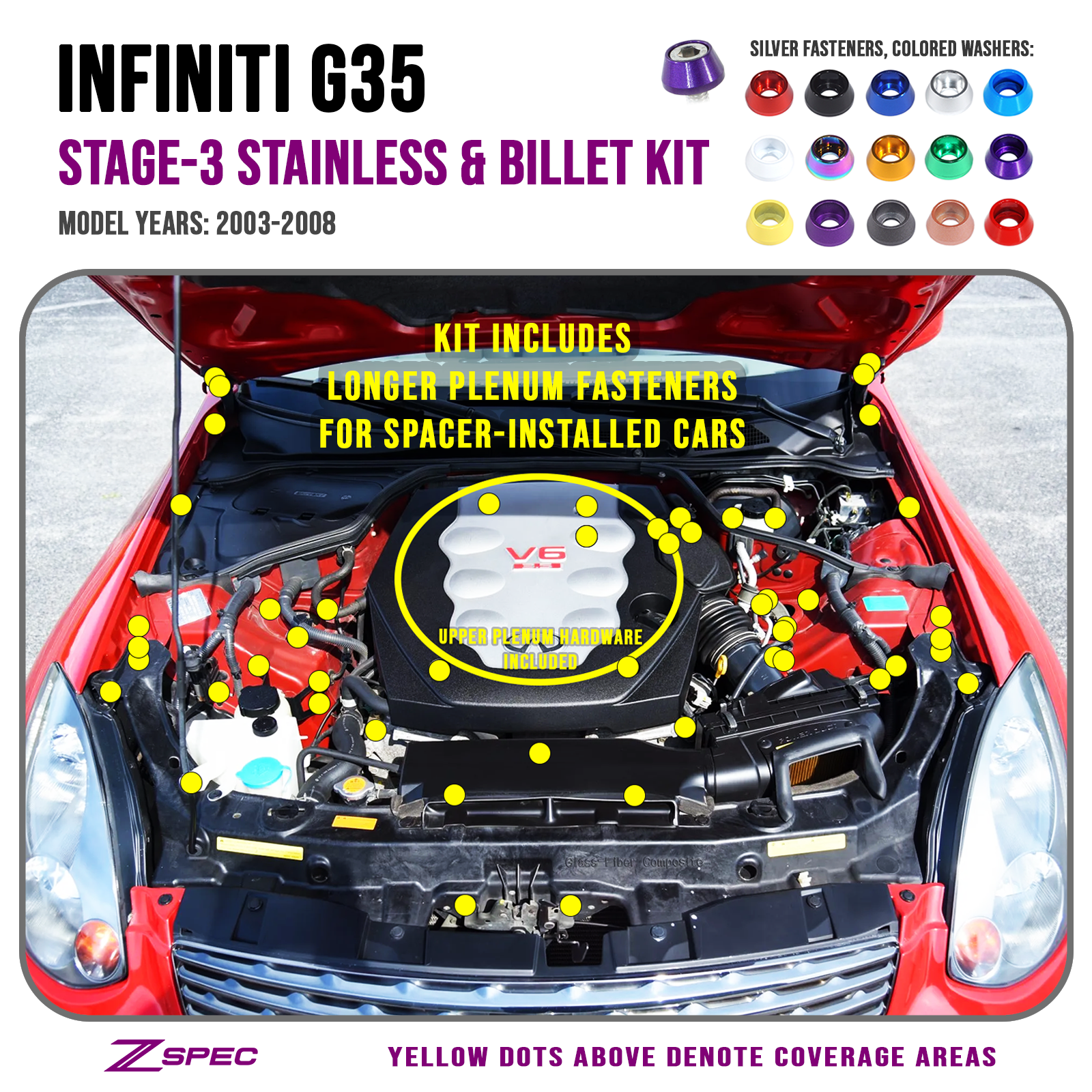 ZSPEC Stage-3 Dress Up Bolts® Fastener Kit for '03-08 Infiniti G35 w/ Plenum Spacer, Stainless & Billet - ZSD-393877-ZSD-393884-ZSD-393891-ZSD-393907-ZSD-393914-  DRIVEN - 1