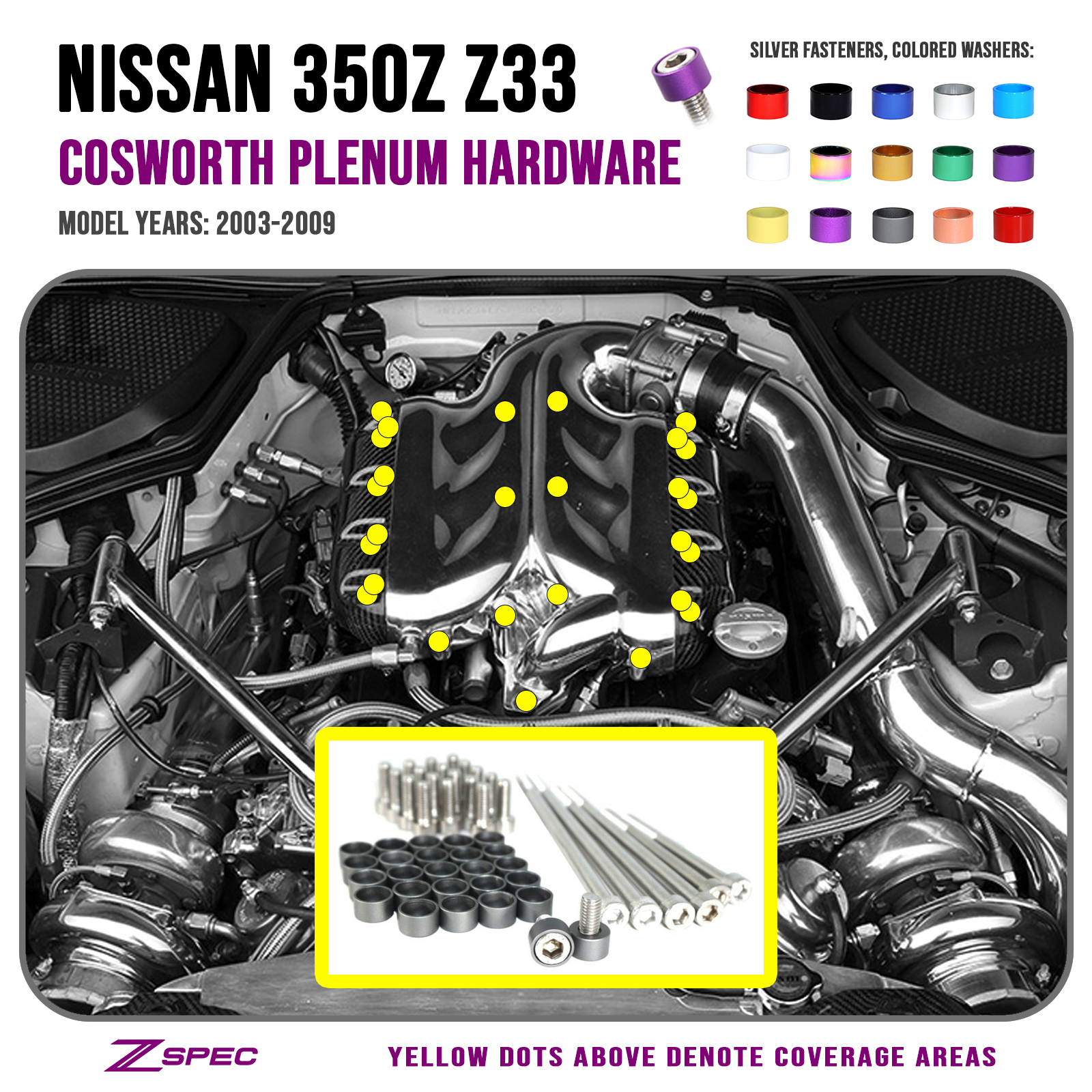 ZSPEC Plenum Fastener Kit for '03-06 Nissan 350z COSWORTH Plenum, Stainless & Billet - ZSD-196683-ZSD-196690-ZSD-196706-ZSD-196713-ZSD-196720-  DRIVEN - 1
