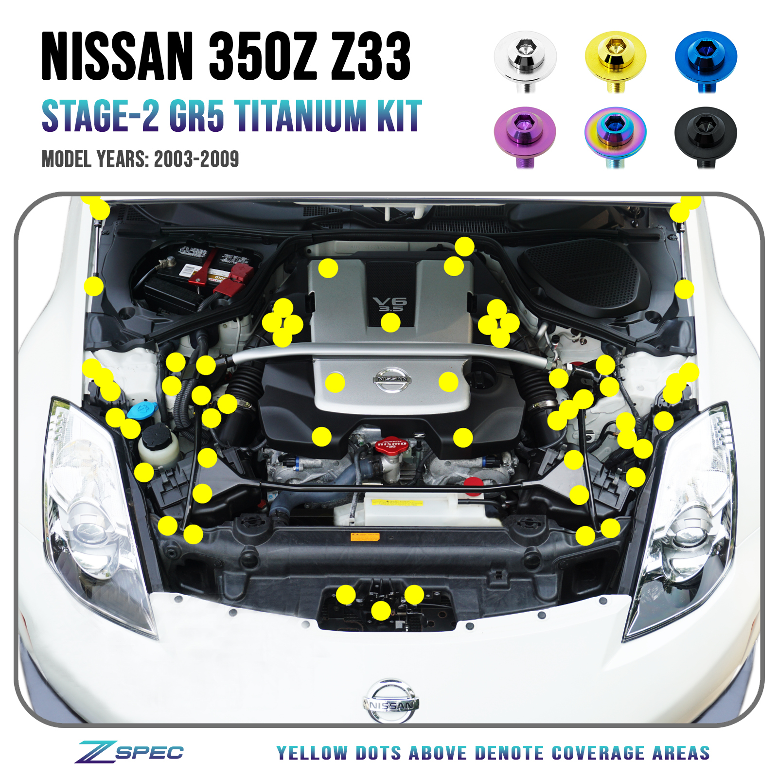 ZSPEC Stage-2 Dress Up Bolts®/Fastener Kit for '03-'08 Nissan 350z DE & HR, Titanium - ZSD-194207-ZSD-194214-ZSD-194221-ZSD-194238-ZSD-194245-  DRIVEN - 1