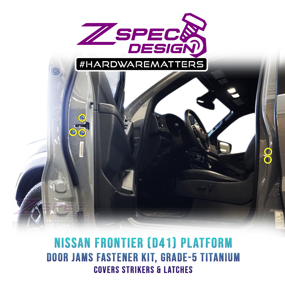 ZSPEC Dress Up Bolts® Fastener Kit, Door Jams Area for Nissan Frontier D41, Titanium - ZSD-201059-ZSD-201066-ZSD-201073-ZSD-201080-ZSD-201097-  DRIVEN - 1