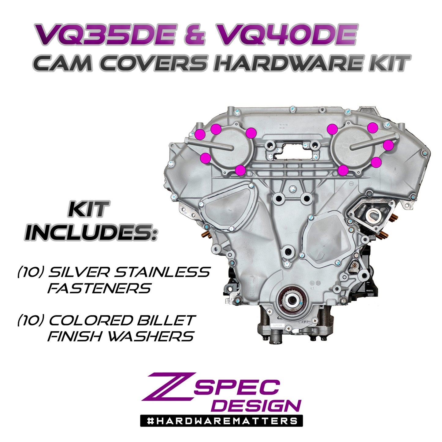 ZSPEC Dress Up Bolts VQ35DE/VQ40DE CAM Covers Fastener Kit, Stainless & Billet - ZSD-385568-ZSD-385575-ZSD-385582-ZSD-385599-ZSD-385605-  DRIVEN - 1