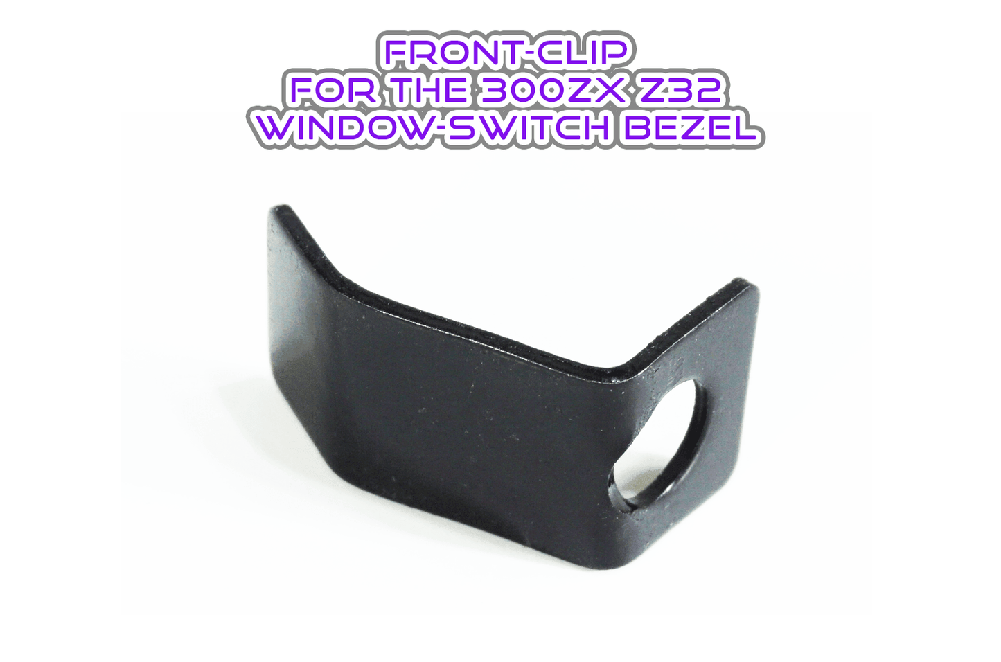 ZSPEC Z32 300zx Passenger-Side Window Switch Finisher Bezel Front Clip - ZSD-575020-  DRIVEN - 1